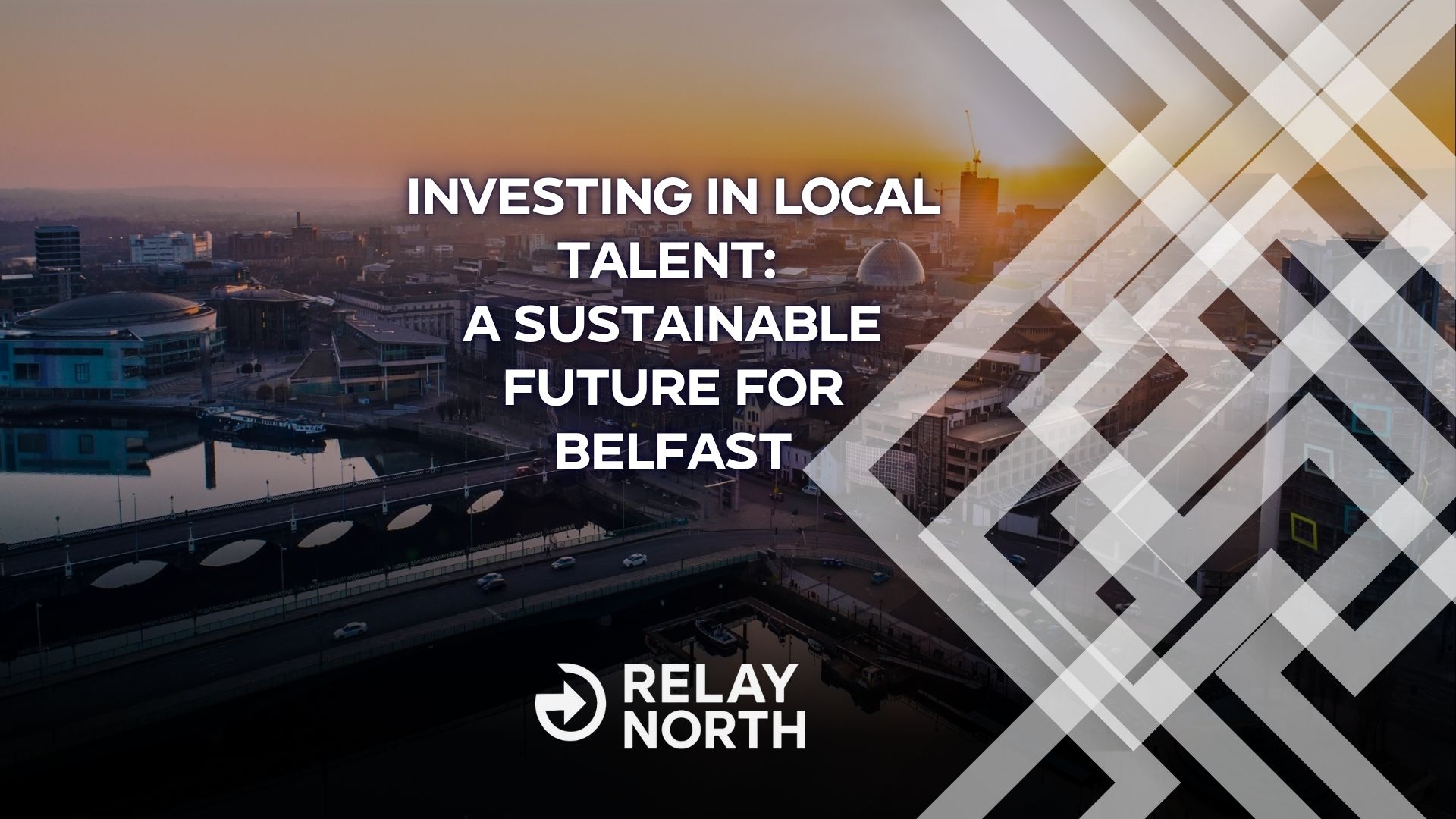 Investing in Local Talent: A Sustainable Future for Belfast